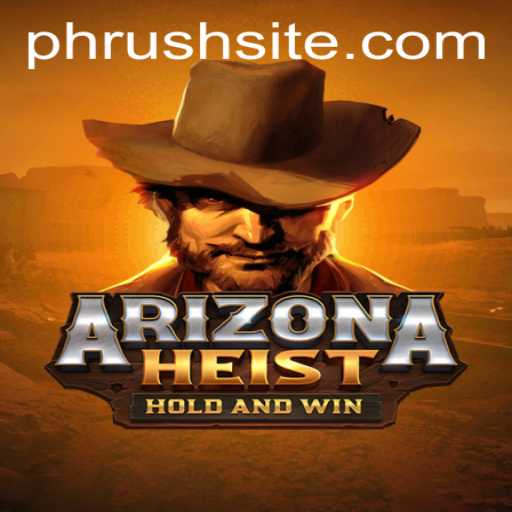 ArizonaHeist: An Immersive Adventure Into the Heart of the Desert