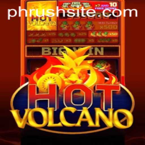 Discover the Thrills of HotVolcano: A Journey into the World of Phrush